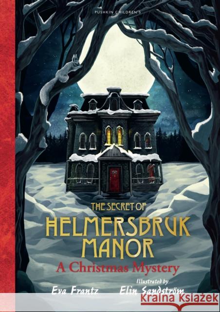 The Secret of Helmersbruk Manor: A Christmas Mystery Eva Frantz 9781782694182 Pushkin Children's Books - książka