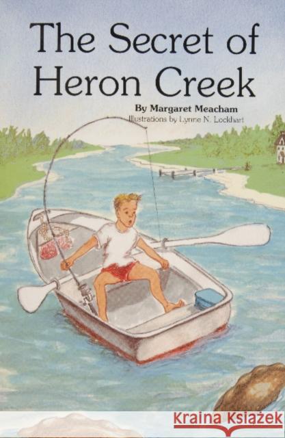 The Secret of Heron Creek Margaret Meacham Lynne N. Lockhart 9780870334146 Tidewater Publishers - książka
