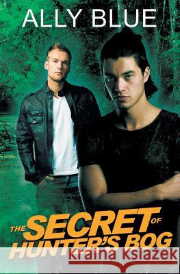 The Secret of Hunter's Bog Ally Blue 9781626493742 Riptide Publishing - książka