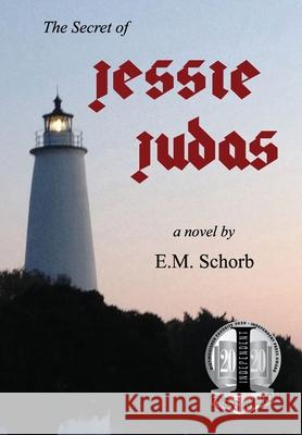 The Secret of Jessie Judas E M Schorb 9780578559759 Hill House New York - książka