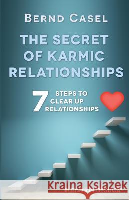 The Secret of Karmic Relationships Casel, Bernd 9783746966045 Tredition Gmbh - książka