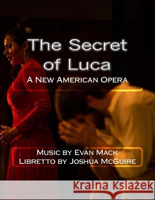 The Secret of Luca: A New American Opera Evan Mack 9781505841640 Createspace - książka