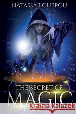 The Secret of Magic: The Forbidden Box Natassa Louppou 9781914534003 Ontime Books - książka