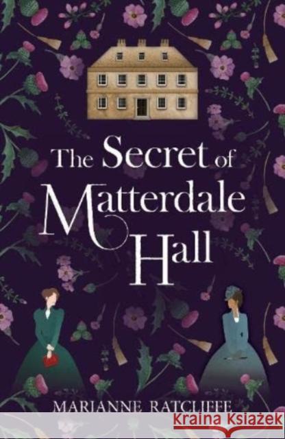 The Secret of Matterdale Hall Marianne Ratcliffe 9781739710101 Bellows Press - książka