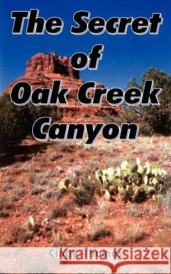 The Secret of Oak Creek Canyon Cindy Thomas 9781420801606 Authorhouse - książka