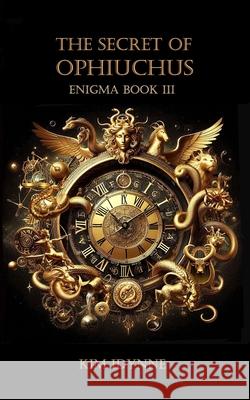 The Secret of Ophiuchus Kim Idynne 9781735079875 Kim Idynne - książka
