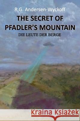 The Secret of Pfadler's Mountain Rg Andersen-Wyckoff 9781986642101 Createspace Independent Publishing Platform - książka