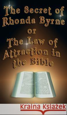 The Secret of Rhonda Byrne or the Law of Attraction in the Bible Ben David 9781638232612 www.bnpublishing.com - książka