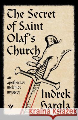 The Secret of Saint Olaf’s Church: An Apothecary Melchior Mystery Indrek Hargla 9781805335740 Pushkin Vertigo - książka