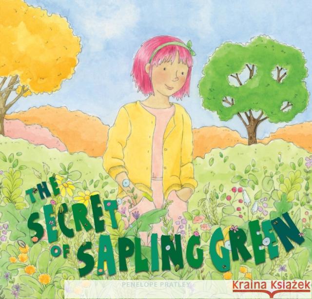 The Secret of Sapling Green Penelope Pratley 9781925820980 Exisle Publishing - książka