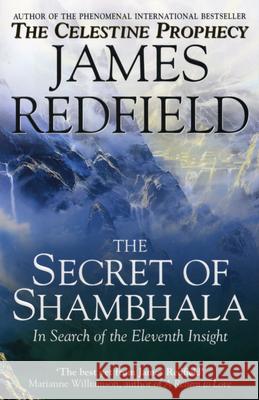 The Secret Of Shambhala: In Search Of The Eleventh Insight James Redfield 9780553506389 Transworld Publishers Ltd - książka