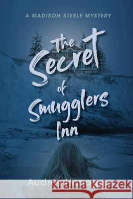 The Secret of Smuggler's Inn Audrey Hanagan 9781778296772 Audrey Hanagan - książka