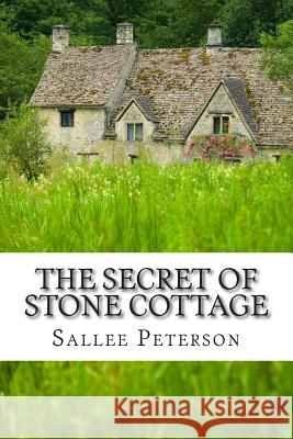 The Secret of Stone Cottage Sallee Peterson 9781502960863 Createspace - książka