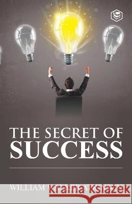 The Secret of Success William Walker Atkinson 9788119007103 Sanage Publishing House Llp - książka