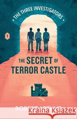 The Secret of Terror Castle Robert Arthur Elizabeth Arthur Steven Bauer 9781969498008 Hollow Tree Press - książka