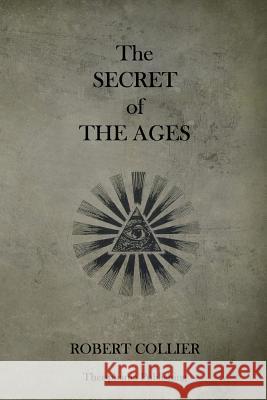 The Secret of the Ages Robert Collier 9781484900758 Createspace - książka
