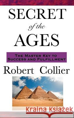 The Secret of the Ages Robert Collier 9781515437055 Wilder Publications - książka