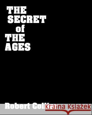The Secret Of The Ages: The Master Key To Success Collier, Robert 9781440479595 Createspace - książka