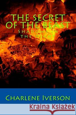 The Secret of the Beast: Shadows in the Night Charlene Iverson 9781479257591 Createspace Independent Publishing Platform - książka