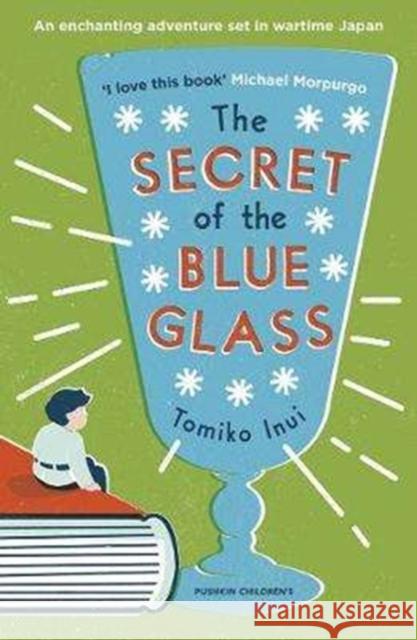 The Secret of the Blue Glass Ginny Takemori (Translator) Tomiko Inui  9781782691846 Pushkin Children's Books - książka