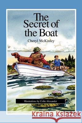 The Secret of the Boat Cheryl McKinley 9781414032610 Authorhouse - książka