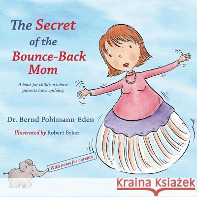 The Secret of the Bounce-Back Mom Dr Bernd Pohlmann-Eden Robert Erker Klaus C. Hofer 9781897462270 Glen Margaret Pub. - książka