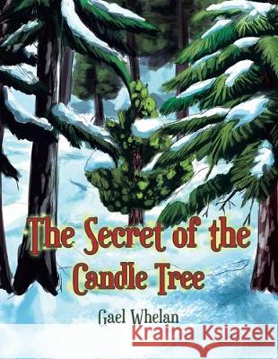 The Secret of the Candle Tree Gael Whelan 9781728394978 Authorhouse UK - książka