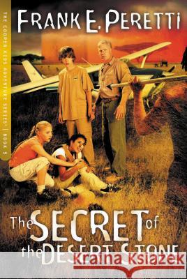The Secret of the Desert Stone: 5 Peretti, Frank E. 9781400305742 Tommy Nelson - książka