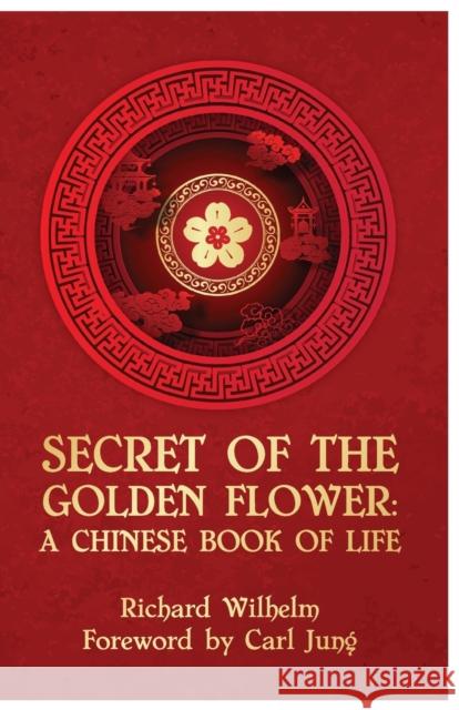 The Secret Of The Golden Flower Richard Wilhelm 9781639231157 Lushena Books - książka