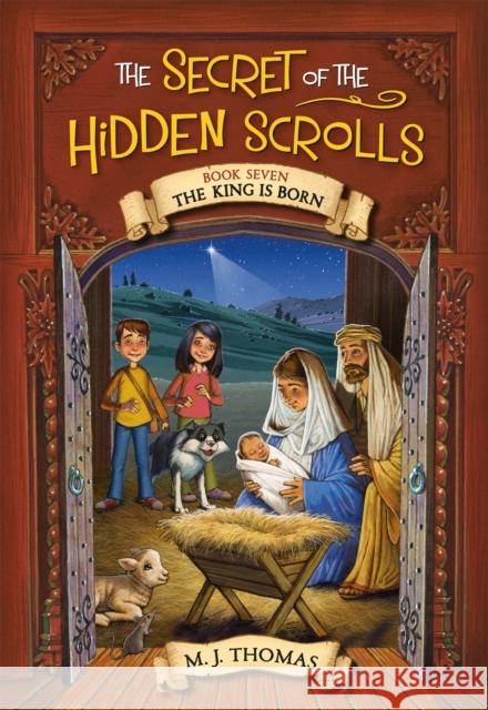 The Secret of the Hidden Scrolls: The King Is Born, Book 7 Thomas, M. J. 9781546014638 Little, Brown & Company - książka