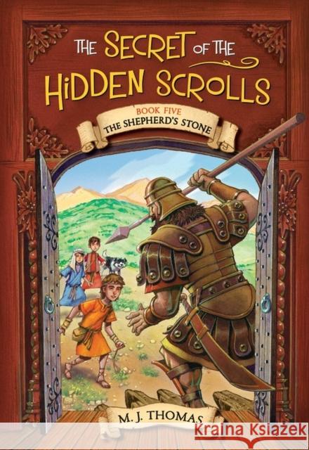 The Secret of the Hidden Scrolls: The Shepherd's Stone, Book 5 Thomas, M. J. 9780824956912 Worthykids/Ideals - książka