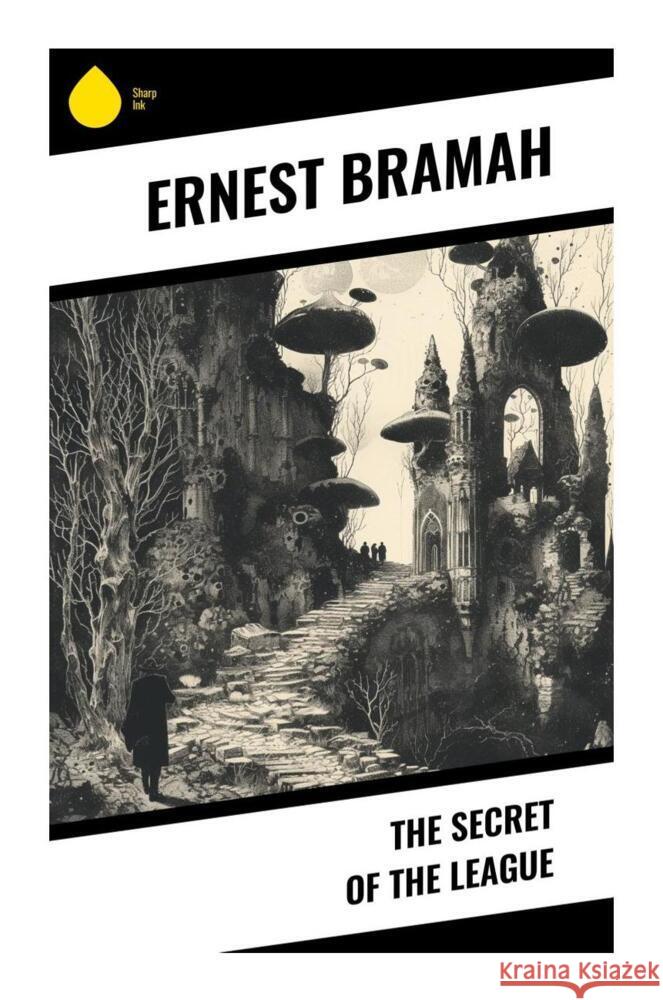 The Secret of the League Bramah, Ernest 9788028332792 Sharp Ink - książka