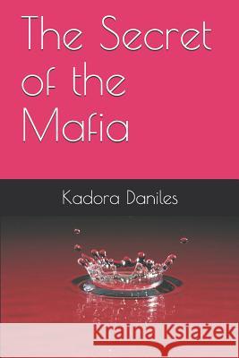 The Secret of the Mafia Kadora Daniels 9781794318526 Independently Published - książka