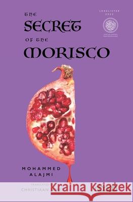 The Secret Of The Morisco Mohammed AlAjmi, Christiaan James 9781788710862 Dar Arab - książka