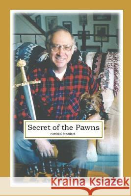 The Secret of the pawns Patrick C Stoddard 9781520338682 Independently Published - książka