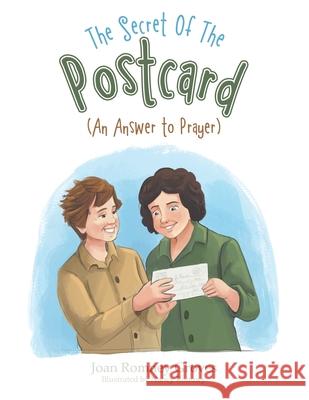 The Secret of the Postcard: (An Answer to Prayer) Joan Romney Groves, Nancy Romney 9781664151352 Xlibris Us - książka