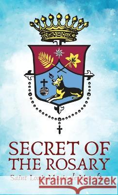 The Secret Of The Rosery Hardcover Louis de Montfort 9781639234493 Lushena Books - książka