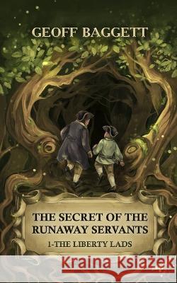 The Secret of the Runaway Servants Geoff Baggett   9781946896056 Cocked Hat Publishing - książka