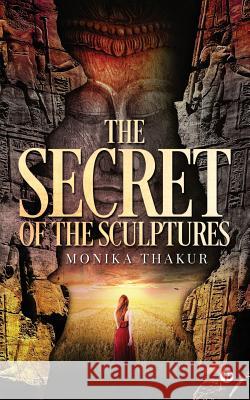 The Secret of the Sculptures Monika Thakur 9781947429246 Notion Press, Inc. - książka