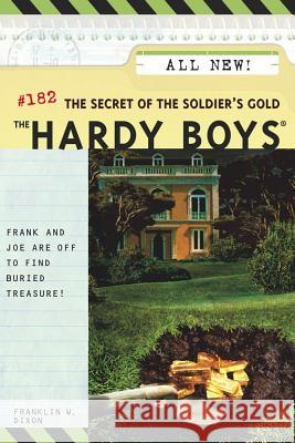 The Secret of the Soldier's Gold Franklin W. Dixon 9780689858857 Aladdin Paperbacks - książka