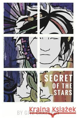 The Secret of the Stars Gitz Crazyboy Jason Eaglespeaker 9781543195071 Createspace Independent Publishing Platform - książka