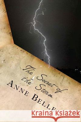 The Secret of the Storm Anne Belle 9781484989395 Createspace - książka