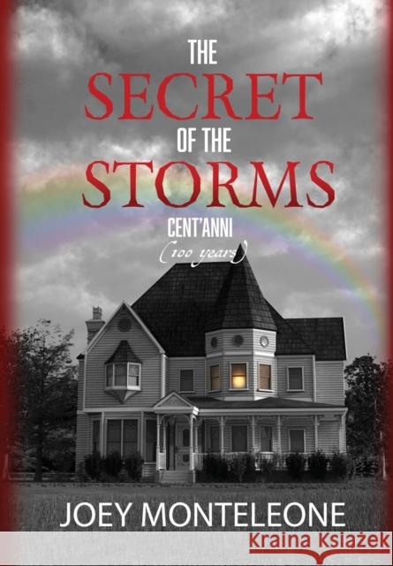 The Secret of the Storms: Cent'Anni Joey Monteleone   9781957344195 Wordcrafts Press - książka