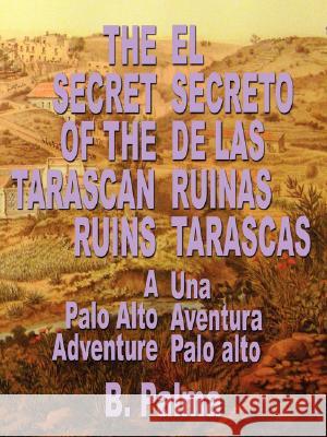 The Secret of the Tarascan Ruins Beverly Blount 9781425975661 Authorhouse - książka