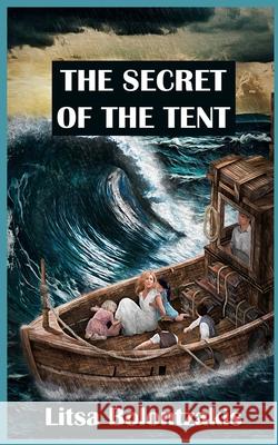 The Secret of the Tent: An Inspirational True Story King Samuel Benson Litsa Bolontzakis 9780973159950 Hummingbird Publications - książka