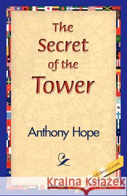 The Secret of the Tower Anthony Hope 9781421830292 1st World Library - książka