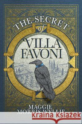 The Secret of Villa Favoni Wyllie, Maggie Morris 9781739999506 Leporello Books - książka