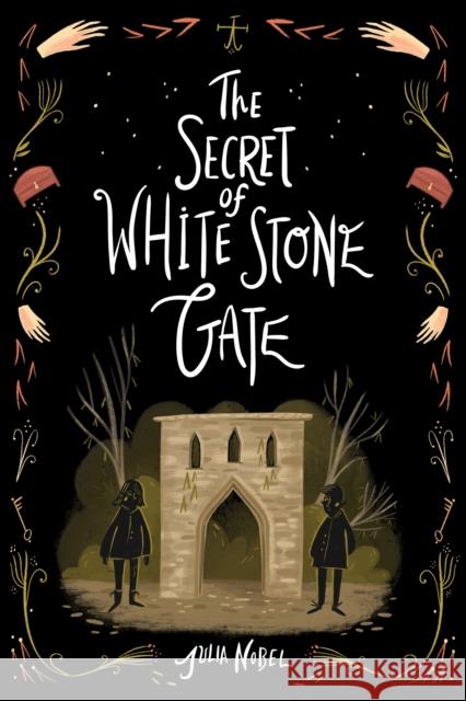 The Secret of White Stone Gate Julia Nobel 9781728220031 Sourcebooks, Inc - książka