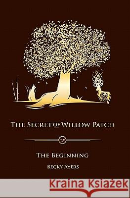The Secret of Willow Patch Becky Ayers Miss Tabitha Kristen 9781453737026 Createspace - książka