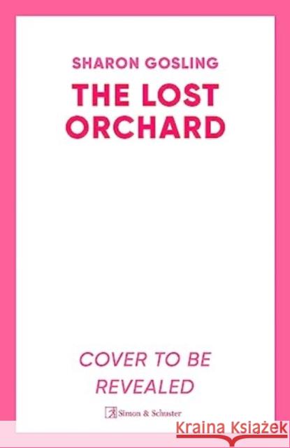 The Secret Orchard: Warm, uplifting and romantic - the perfect autumn read Sharon Gosling 9781398519206 SIMON & SCHUSTER - książka